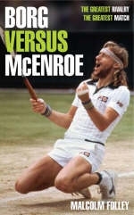 Borg versus McEnroe -  Malcolm Folley