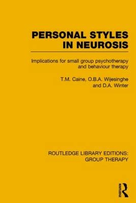 Personal Styles in Neurosis -  T.M. Caine,  O.B.A. Wijesinghe,  D.A. Winter