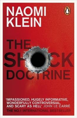 Shock Doctrine -  Naomi Klein