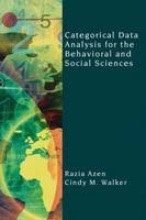 Categorical Data Analysis for the Behavioral and Social Sciences -  Razia Azen,  Cindy M. Walker