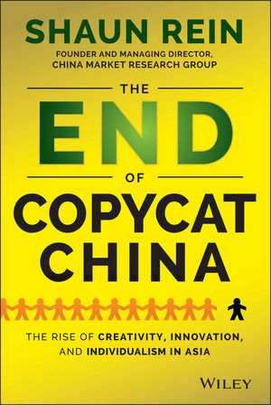 The End of Copycat China - Shaun Rein