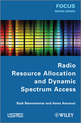 Radio Resource Allocation and Dynamic Spectrum Access -  Badr Benmammar,  Asma Amraoui