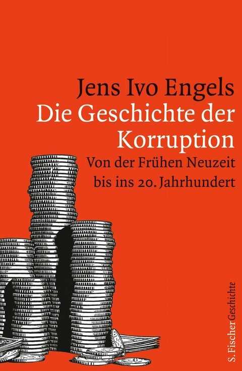 Die Geschichte der Korruption - Jens Ivo Engels