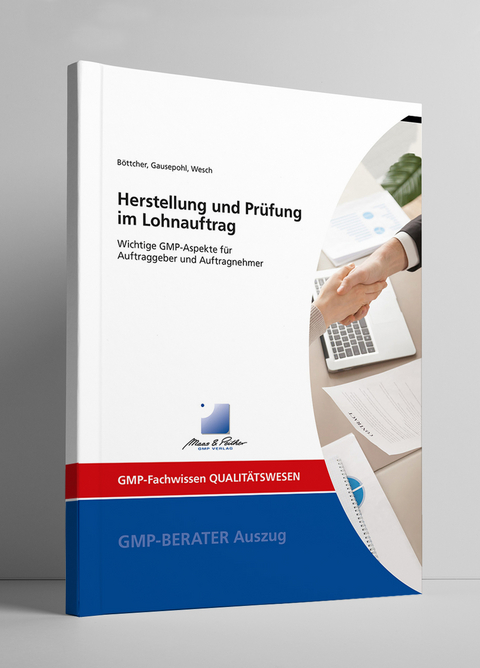 Herstellung und Pr&uuml;fung im Lohnauftrag - Dr. Frank B&ouml;ttcher, Dr. Christian Gausepohl, Dr. Martin Wesch