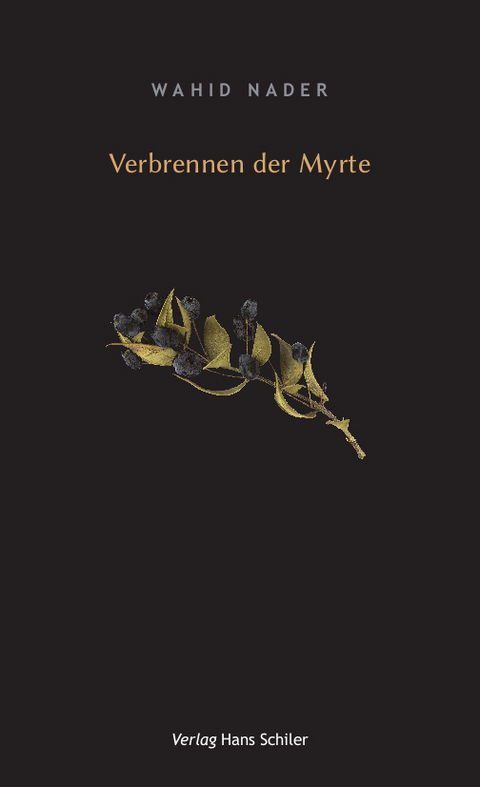 Verbrennen der Myrte - Wahid Nader