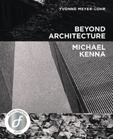 Beyond Architecture - Michael Kenna - Yvonne Meyer-Lohr, Michael Kenna