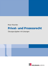 Privat- und Prozessrecht - Prof. Dr. jur. Peter F&ouml;rschler