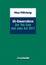 US-Steuerreform &ndash; Der Tax Cuts and Jobs Act 2017 - 