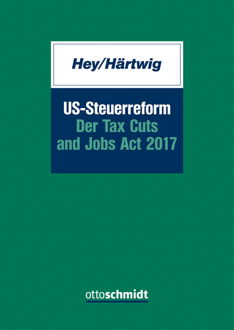 US-Steuerreform &ndash; Der Tax Cuts and Jobs Act 2017 - 