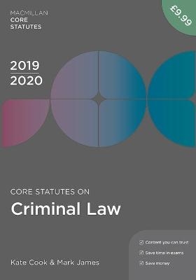Core Statutes on Criminal Law 2019-20 - Kate Cook, Mark James