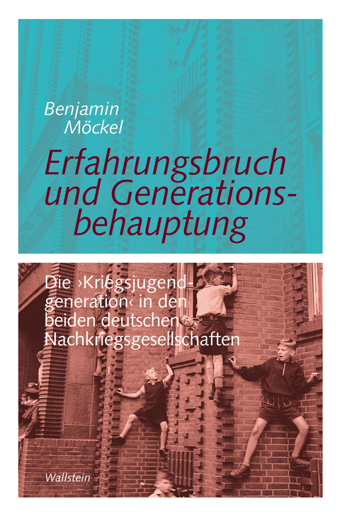 Erfahrungsbruch und Generationsbehauptung -  Benjamin M&ouml;ckel