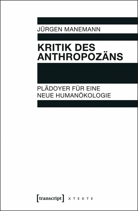 Kritik des Anthropoz&auml;ns - J&uuml;rgen Manemann