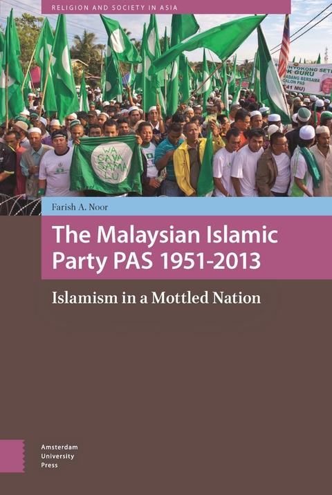 Malaysian Islamic Party PAS 1951-2013 -  Farish A. Noor