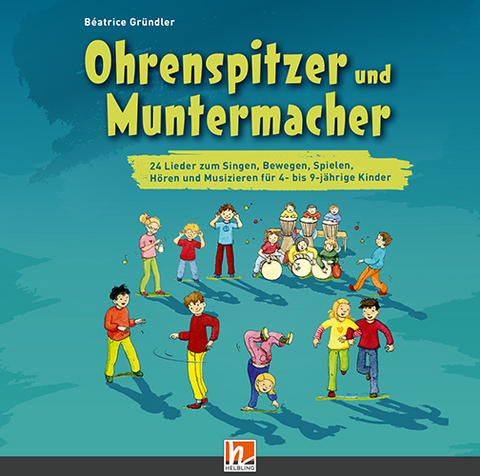 Ohrenspitzer und Muntermacher, Lieder-CD - B&eacute;atrice Gr&uuml;ndler