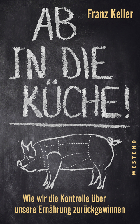 Ab in die K&uuml;che! - Franz Keller