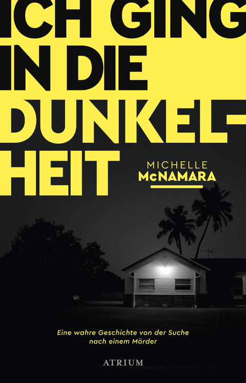 Ich ging in die Dunkelheit - Michelle McNamara