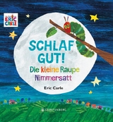Die kleine Raupe Nimmersatt - Schlaf gut! - Eric Carle