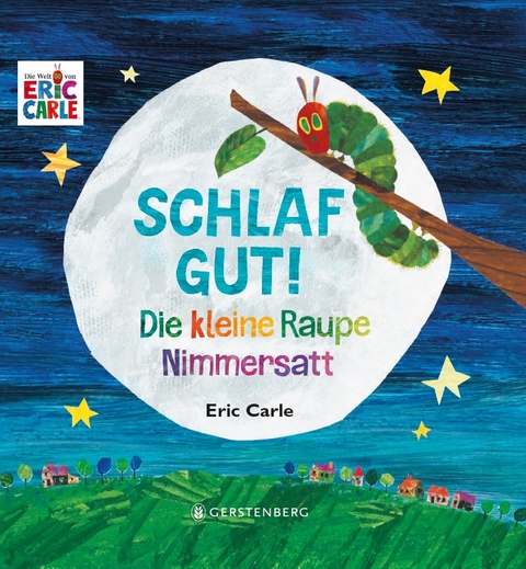 Die kleine Raupe Nimmersatt - Schlaf gut! - Eric Carle