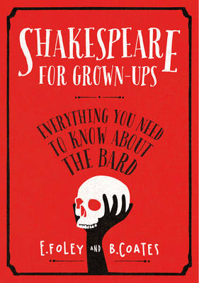 Shakespeare for Grown-ups -  Beth Coates,  Elizabeth Foley