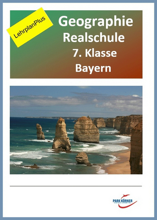 Geografie Realschule Bayern 7. Klasse - Fassung aktuell und Fassung LehrplanPlus (mit eingebetteten Videosequenzen) - digitales Buch für die Schule, anpassbar auf jedes Niveau