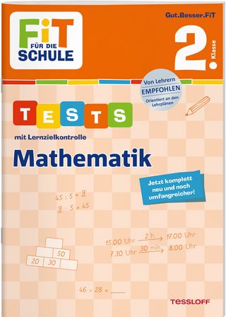 FiT FÜR DIE SCHULE. Tests mit Lernzielkontrolle. Mathematik 2. Klasse