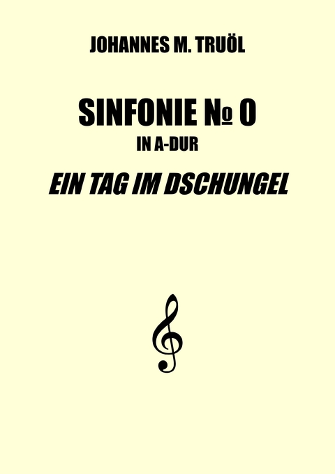 Sinfonie No. 0 - Johannes M. Tru&ouml;l