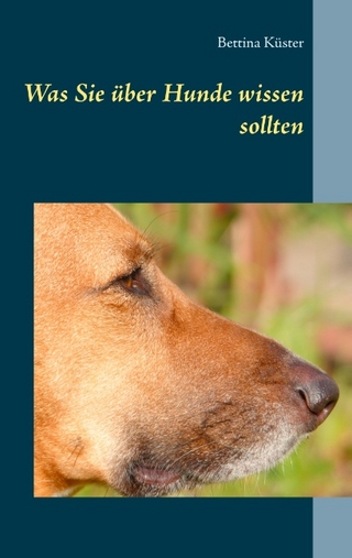 Was Sie über Hunde wissen sollten