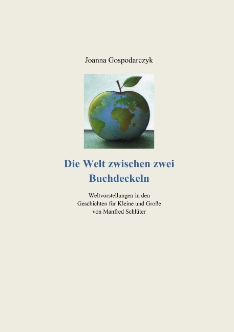 Die Welt zwischen zwei Buchdeckeln - Joanna Gospodarczyk