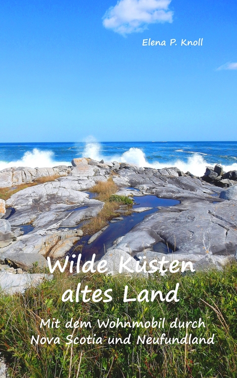 Wilde K&uuml;sten altes Land - Elena P. Knoll