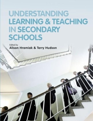 Understanding Learning and Teaching in Secondary Schools -  Alison Hramiak