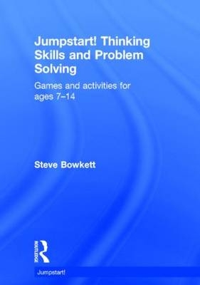 Jumpstart! Thinking Skills and Problem Solving -  Steve Bowkett