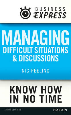 Business Express: Managing difficult situations and discussions -  Nic Peeling