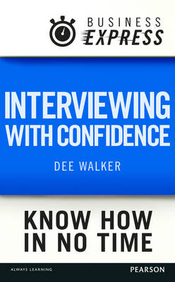 Business Express: Interviewing with confidence -  Dee Walker