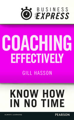 Business Express: Coaching effectively -  Gill Hasson
