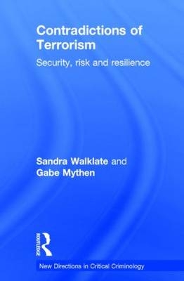 Contradictions of Terrorism -  Gabe Mythen,  Sandra Walklate