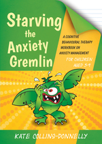 Starving the Anxiety Gremlin for Children Aged 5-9 -  Kate Collins-Donnelly