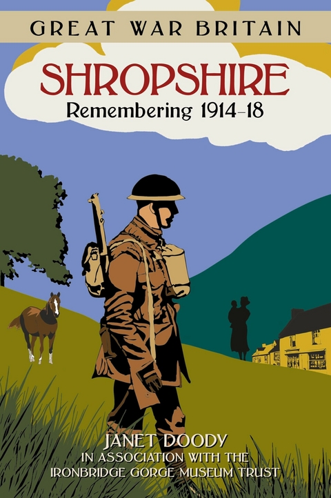 Great War Britain Shropshire: Remembering 1914-18 - Janet Doody
