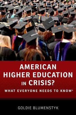 American Higher Education in Crisis? -  Goldie Blumenstyk