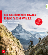 Die schönsten Trails der Schweiz - Buschor, Jürg