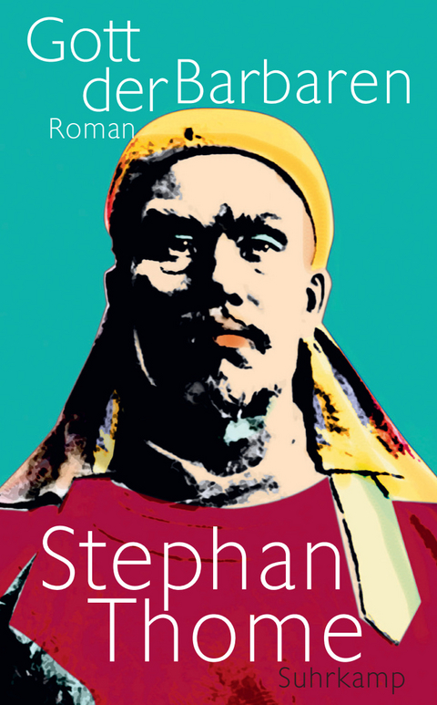 Gott der Barbaren - Stephan Thome