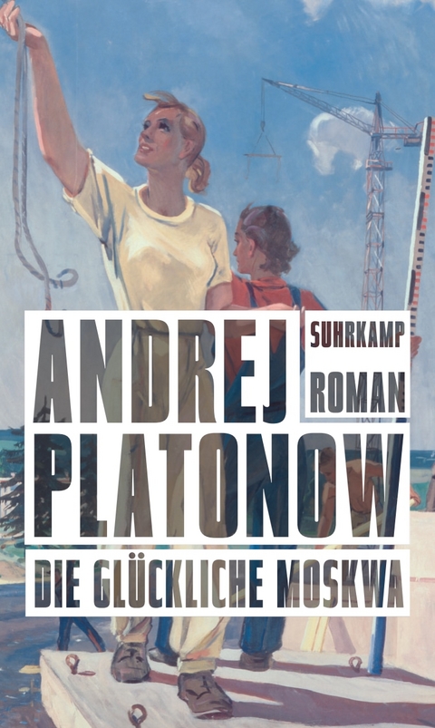 Die gl&uuml;ckliche Moskwa - Andrej Platonow