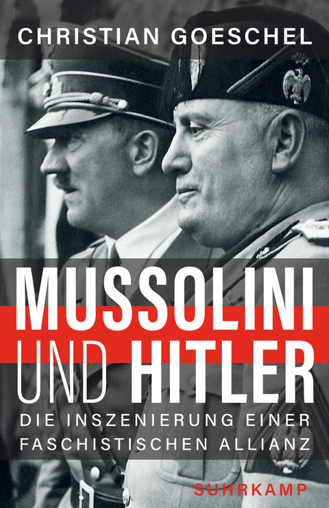 Mussolini und Hitler - Christian Goeschel
