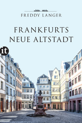 Frankfurts Neue Altstadt - Freddy Langer