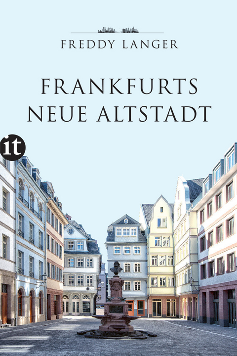 Frankfurts Neue Altstadt - Freddy Langer