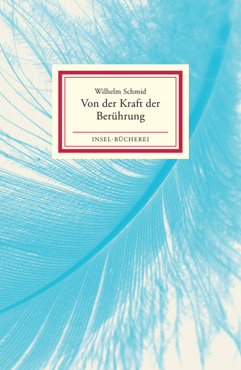 Von der Kraft der Ber&uuml;hrung - Wilhelm Schmid
