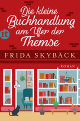 Die kleine Buchhandlung am Ufer der Themse - Frida Skyb&auml;ck