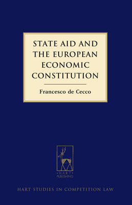 State Aid and the European Economic Constitution -  Francesco de Cecco