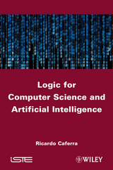 Logic for Computer Science and Artificial Intelligence -  Ricardo Caferra