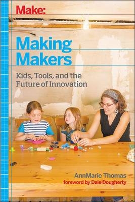 Making Makers -  AnnMarie Thomas
