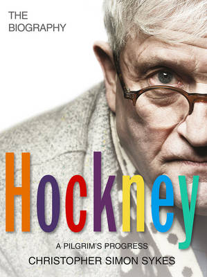 Hockney: The Biography Volume 2 -  Christopher Simon Sykes